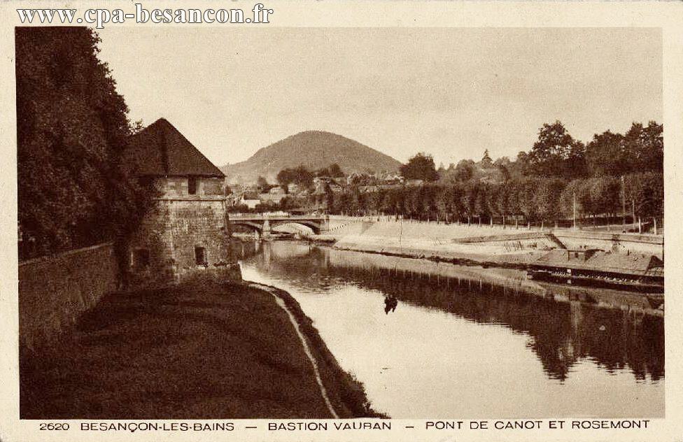 2620 BESANÇON-LES-BAINS - BASTION VAUBAN - PONT DE CANOT ET ROSEMONT